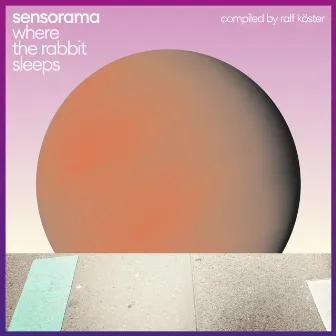 Where the Rabbit Sleeps (Compiled by Ralf Köster) by Sensorama