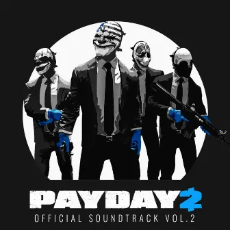 Payday 2 (Official Soundtrack, Vol. 2) by Simon Viklund