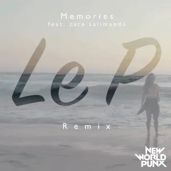 Memories (Le P Remix) by New World Punx