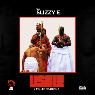 Uselu by Slizzy E