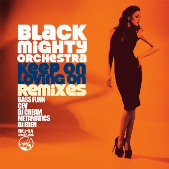 Keep On Loving On (Remixes) by Black Mighty Orchestra