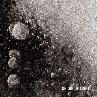 ORIGIN OF LIGHT (2018) by SLV