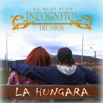 La Húngara by Grupo Incognitos del Sabor