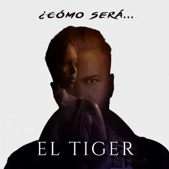 Cómo Será by El Tiger