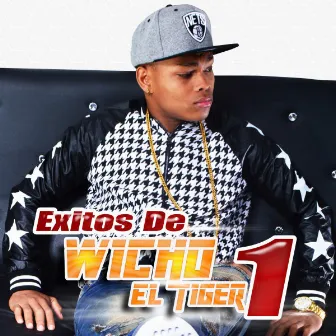 Exitos de Wicho el Tiger 1 by Wicho El Tiger