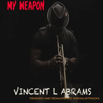 My Weapon by Vincent L Abrams