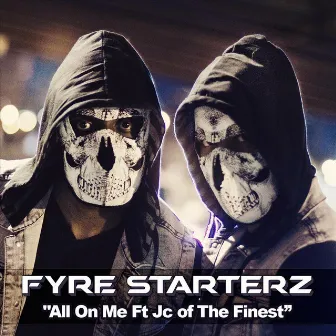 All On Me (feat. JC) by Fyre Starterz