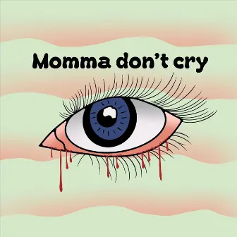 Moma Don’t Cry by Who Did Dat