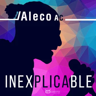 Inexplicable by Aleco AC