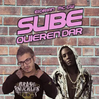 Sube, Quieren Dar by Eidrian