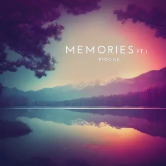 Memories, Pt. 1 by NK