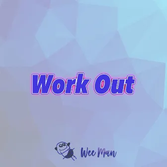 WorkOut by Wee Man