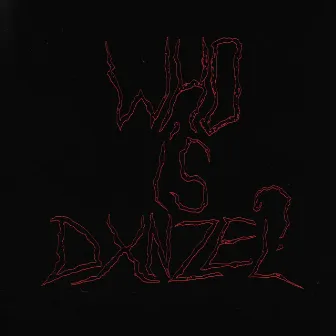 Who is Dxnzel? by DXNZEL