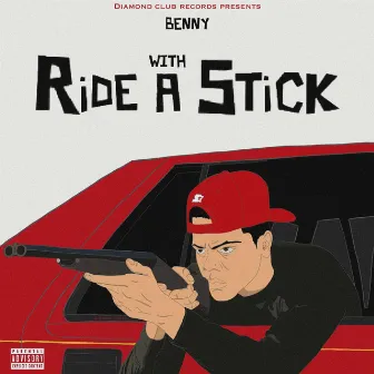 Ride Wit A Stick by Benny