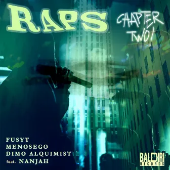 RAPS CHAPTER TWO! by Dimo Alquimist