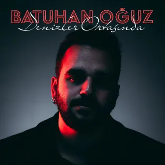 Denizler Ortasında by Batuhan Oğuz