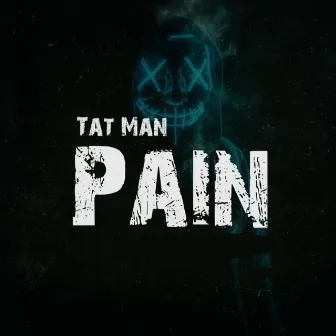 Pain by Tat Man