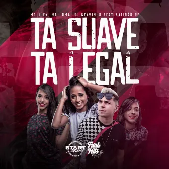 Tá Suave, Tá Legal by Mc Jhey