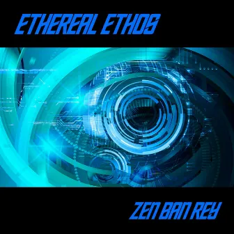 Ethereal Ethos by Zen Ban Rey