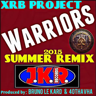 Warriors (Summer 2015 Remix) by XRB Project