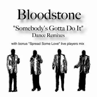 Somebody's Gotta Do It (Dance Remixes) by Bloodstone