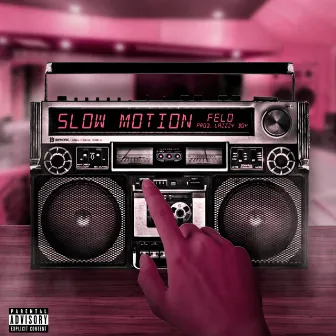 Slow Motion by Felo Aka Felony