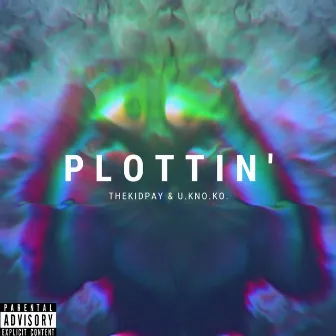 Plottin' by TheKidPay