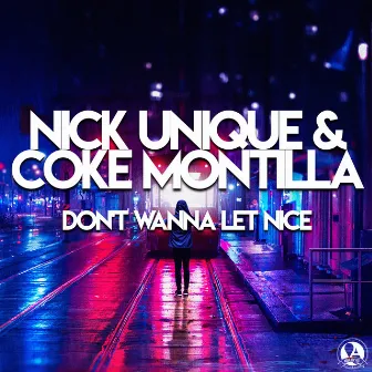 Don't Wanna Let Nice by Coke Montilla