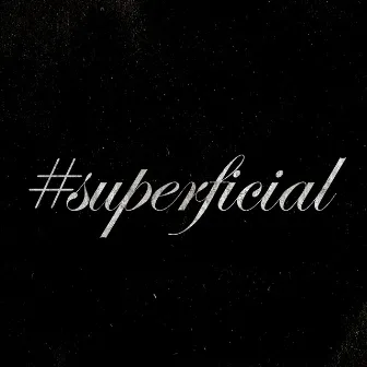 #Superficial by Kannein