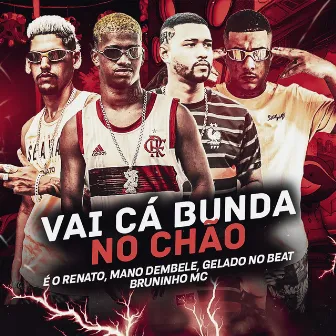 Vai Cá Bunda no Chão by Bruninho Mc