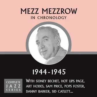 Complete Jazz Series 1944 - 1945 by Mezz Mezzrow