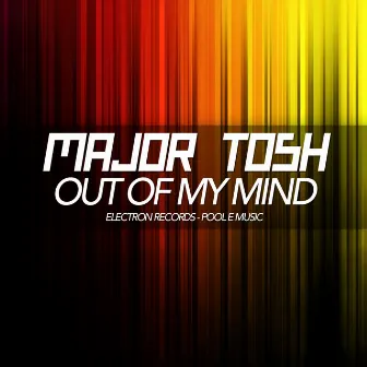 Out of My Mind by Major Tosh