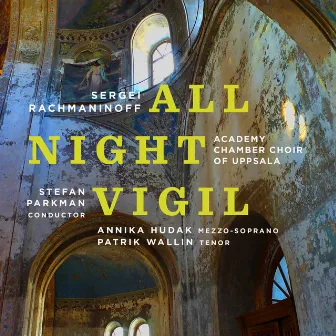 Rachmaninoff: All-Night Vigil, Op. 37 by Uppsala Academic Chamber Choir