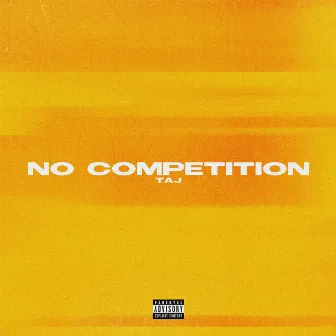 No Competition by TAJ