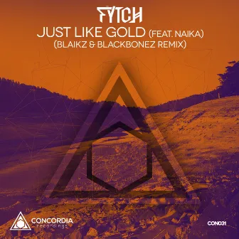 Just Like Gold (Blaikz & BlackBonez Remix) by Fytch