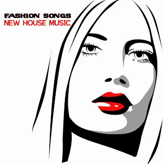 Fashion Songs - New House Music by Fashion Show Music Dj