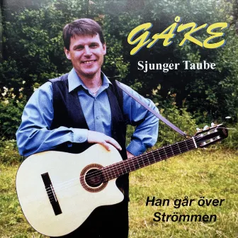 Han går över strömmen by Gåke