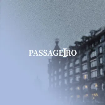 Passageiro by JuiceLuqi