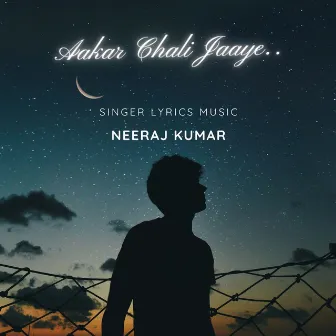 Aakar Chali Jaaye by Neeraj Kumar