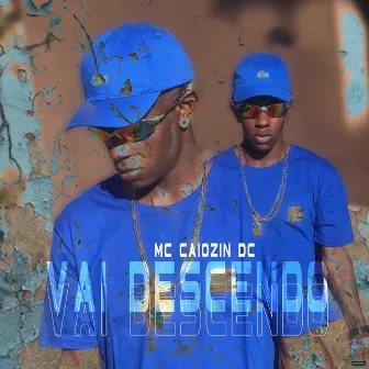 Vai Descendo by Mc Caiozin Dc