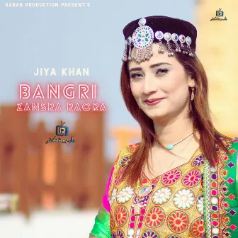 Bangri Zansra Raora by Jiya Khan