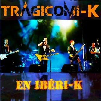 En Ibéri-K (En Vivo) by Tragicomi-K