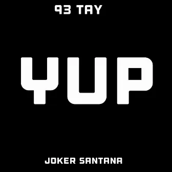 Yup by 93 Tay