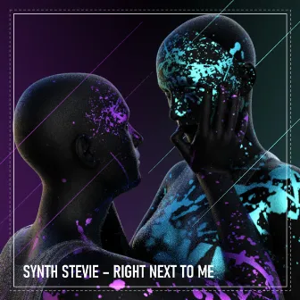 Right Next To Me by Synth Stevie