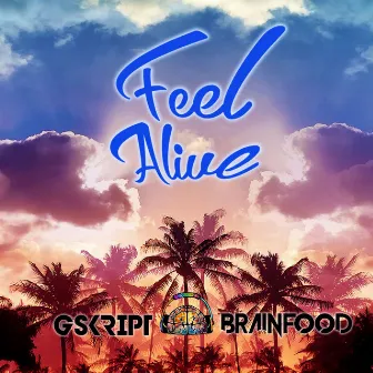 Feel Alive (Dan Adamz Mix) by Brainfood