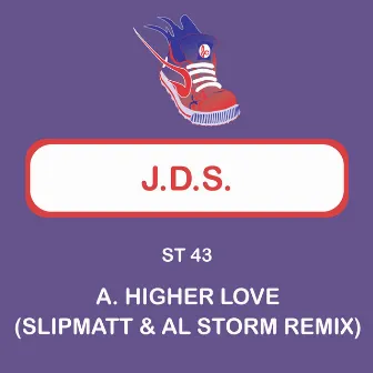 Higher Love (Slipmatt & Al Storm Remix) by JDS