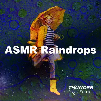 ASMR Raindrops by Thunder Sounds