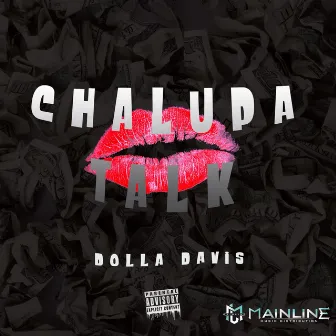 Chalupa Talk by Dolla Davis