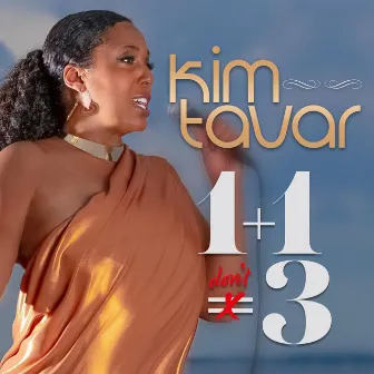 1 + 1 Don't = 3 by Kim Tavar