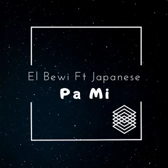 Pa Mi by EL BEWI